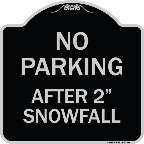 Signmission No Parking After 2 Snowfall Heavy-Gauge Aluminum Architectural Sign, 18" x 18", BS-1818-23816 A-DES-BS-1818-23816 - main
